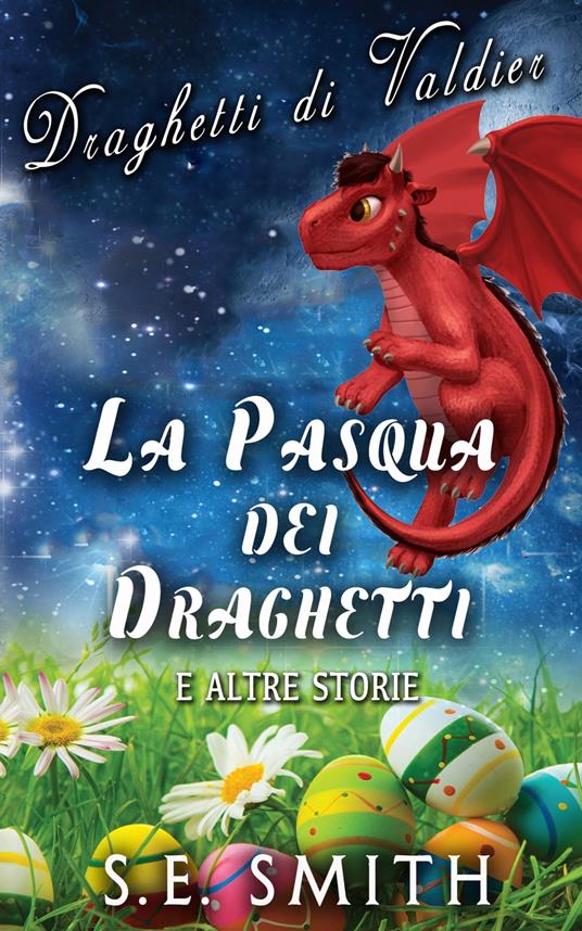 La Pasqua dei Draghetti - S. E. Smith - ebook