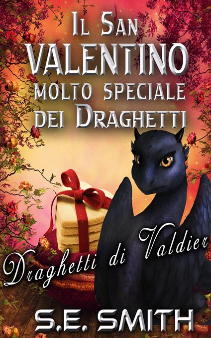 Il San Valentino molto speciale dei draghetti - S. E. Smith - ebook