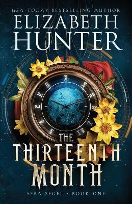 The Thirteenth Month: A Time Travel Fantasy - Elizabeth Hunter - cover