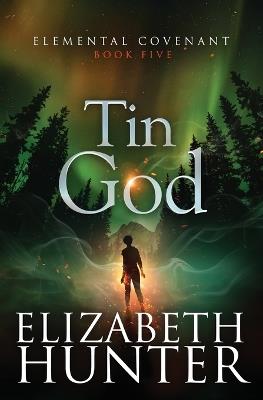 Tin God - Elizabeth Hunter - cover