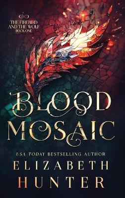 Blood Mosaic - Elizabeth Hunter - cover