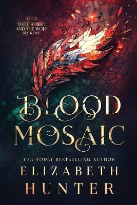 Blood Mosaic: A Vampire Fantasy Novel - Elizabeth Hunter - cover