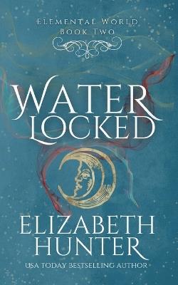 Waterlocked - Elizabeth Hunter - cover