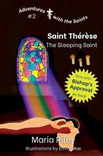 St. Therese: The Sleeping Saint