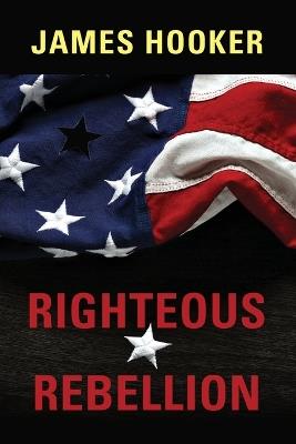 Righteous Rebellion - James Hooker - cover