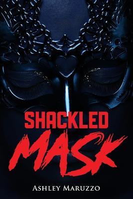 Shackled Mask - Ashley Maruzzo - cover