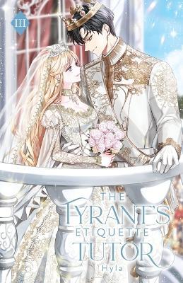 The Tyrant's Etiquette Tutor: Volume III (Light Novel) - Hyla - cover