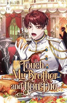 Touch My Brother and You Die: Volume IV (Light Novel) - Morpho - cover