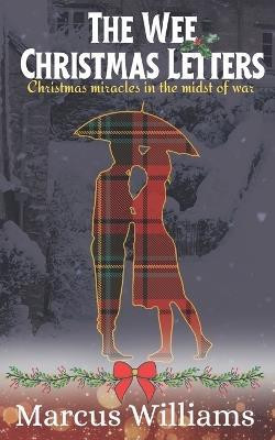 The Wee Christmas Letters: Christmas miracles in the midst of war - Marcus Williams - cover
