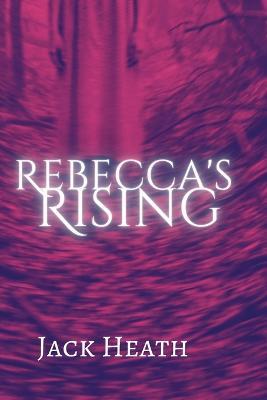 Rebecca's Rising - Jack Heath - cover