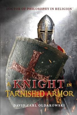 A Knight in Tarnished Armor - David Oldakowski - cover