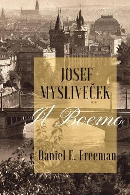 Josef Myslivicek "Il Boemo" - Daniel E Freeman - cover