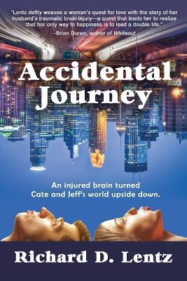 Accidental Journey - Richard D Lentz - cover