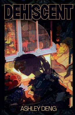 Dehiscent - Ashley Deng - cover