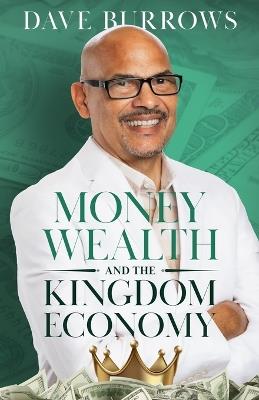 Money Wealth and the Kingdom Economy - David M Burrows - cover