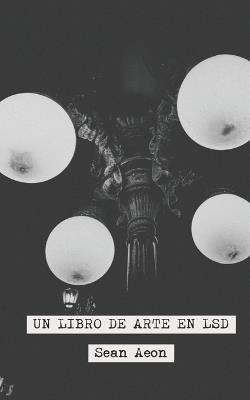 Un Libro de Arte en LSD - Sean Aeon - cover