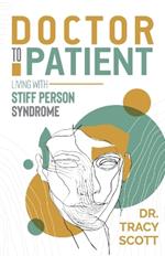 Doctor to Patient: Living with Stiff Person Syndrome
