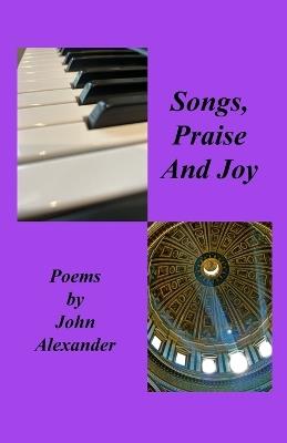 Songs Praise and Joy - John Alexander - cover