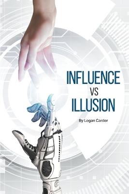 Influence Vs Illusion - Logan Carder - cover