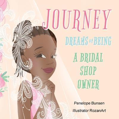 Journey Dreams of Being a Bridal shop owner / Designer - Penelope Bunsen - cover