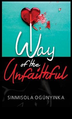Way of the Unfaithful - Sinmisola Ogunyinka - cover