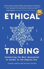 Ethical Tribing: Connecting the Next Generation to Israel in the Digital Era