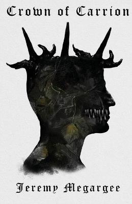 Crown of Carrion - Jeremy Megargee - cover