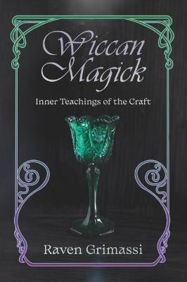 Wiccan Magick: Inner Teachings of the Craft - Raven Grimassi - cover