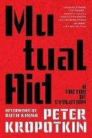 Mutual Aid (Warbler Classics Annotated Edition) - Peter Kropotkin - cover