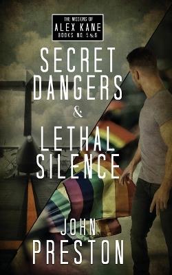 Secret Dangers / Lethal Silence: The Alex Kane Missions Bks 5 & 6 - John Preston - cover