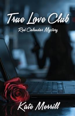 True Love Club: A Red Calendar Mystery - Kate Merrill - cover