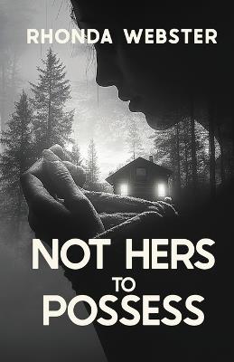 Not Hers to Possess - Rhonda Webster - cover