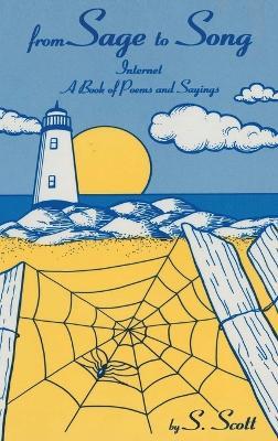 From Sage to Song: Internet a Book of Poems and Sayings - S Scott - cover