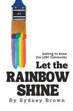 Let the Rainbow Shine: Getting to Know the LGBT Community