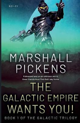 The Galactic Empire Wants You! - Marshall Pickens - cover