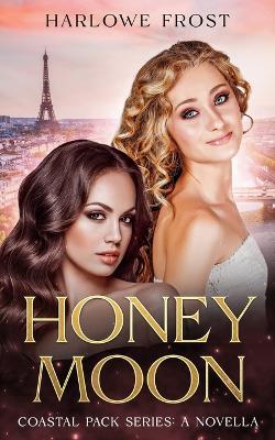 Honey Moon - Harlowe Frost - cover