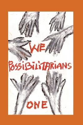 We Possibilitarians One - Peter Schumann - cover