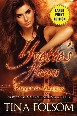 Yvette's Haven (Scanguards Vampires #4) - Tina Folsom - cover