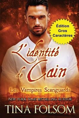 L'identite de Cain (Edition Gros Caracteres) - Tina Folsom - cover