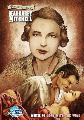Female Force: Margaret Mitchell - The creator of the "Gone With the Wind" - Tara Broeckel - cover