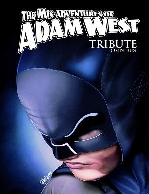 Mis-Adventures of Adam West: Tribute Omnibus - cover