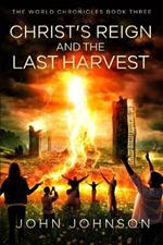 Christ's Reign and the Last Harvest