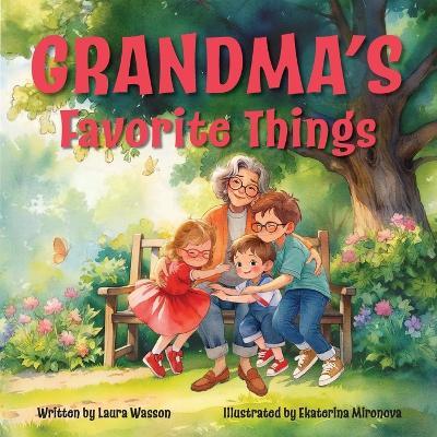 Grandma's Favorite Things - Laura Wasson,Ekaterina Mironova - cover
