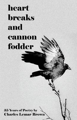 Heart Breaks and Cannon Fodder - Charles Lemar Brown - cover
