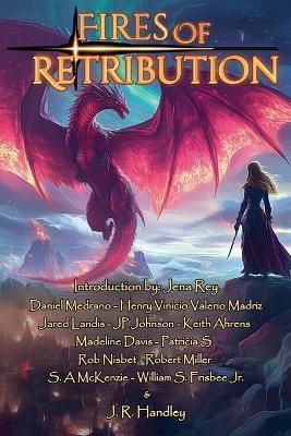 Fires of Retribution - J R Handley,Jena Rey,Keith Ahrens - cover