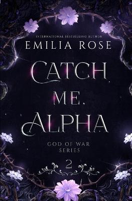 Catch Me Alpha: Discreet Edition - Emilia Rose - cover