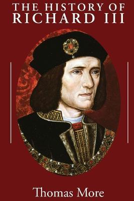 The History of Richard III - Thomas More - cover