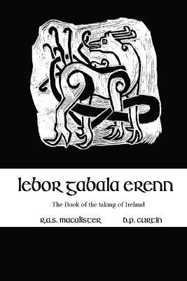 Lebor Gabala Erenn: the book of the taking of Ireland - R A S Macalister - cover