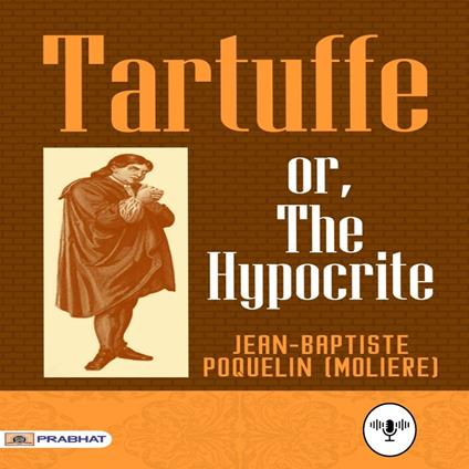 Tartuffe Or The Hypocrite