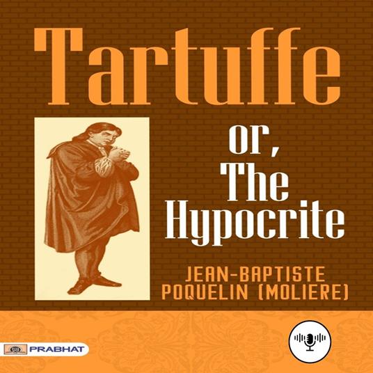Tartuffe Or The Hypocrite